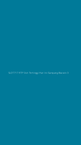 Tampilan Antarmuka Aplikasi Slot717 Rtp Slot Tertinggi Hari Ini Gampang Maxwin - 3