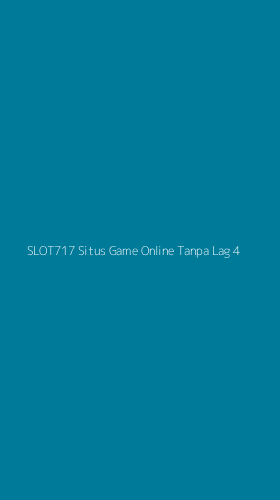 Tampilan Antarmuka Aplikasi Slot717 Situs Game Online Tanpa Lag - 4