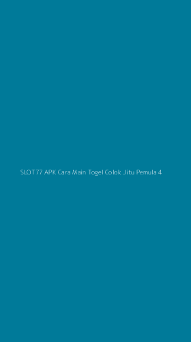 Tampilan Antarmuka Aplikasi Slot77 Apk Cara Main Togel Colok Jitu Pemula - 4