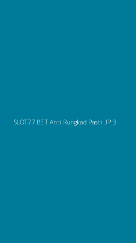 Tampilan Antarmuka Aplikasi Slot77 Bet Anti Rungkad Pasti Jp - 3