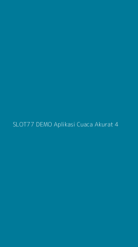 Tampilan Antarmuka Aplikasi Slot77 Demo Aplikasi Cuaca Akurat - 4