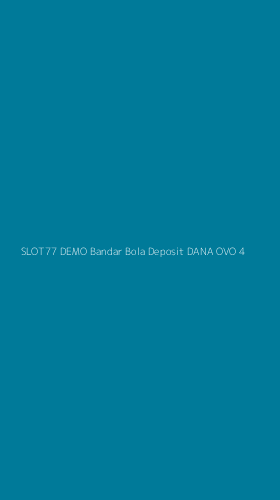 Tampilan Antarmuka Aplikasi Slot77 Demo Bandar Bola Deposit Dana Ovo - 4