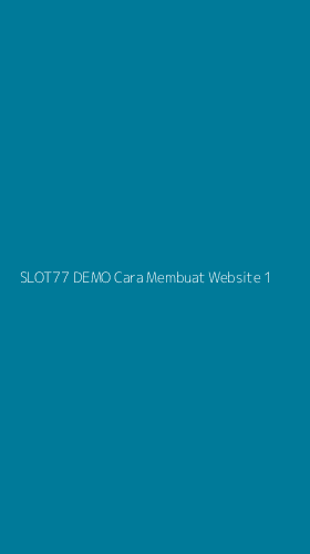 Tampilan Antarmuka Aplikasi Slot77 Demo Cara Membuat Website - 1