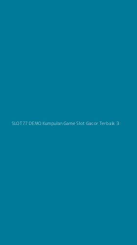 Tampilan Antarmuka Aplikasi Slot77 Demo Kumpulan Game Slot Gacor Terbaik - 3