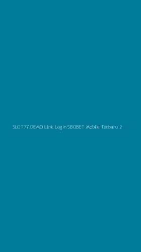Tampilan Antarmuka Aplikasi Slot77 Demo Link Login Sbobet Mobile Terbaru - 2