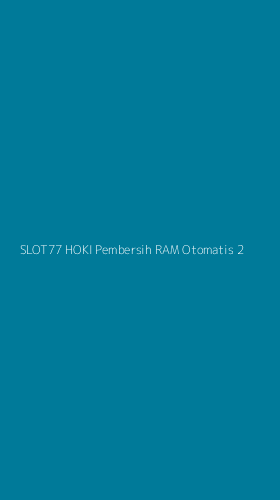 Tampilan Antarmuka Aplikasi Slot77 Hoki Pembersih Ram Otomatis - 2