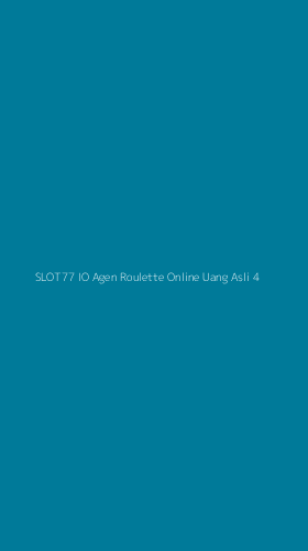 Tampilan Antarmuka Aplikasi Slot77 Io Agen Roulette Online Uang Asli - 4