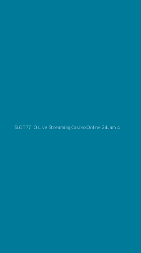 Tampilan Antarmuka Aplikasi Slot77 Io Live Streaming Casino Online 24jam - 4