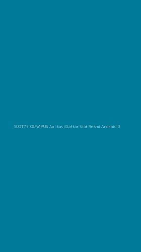 Tampilan Antarmuka Aplikasi Slot77 Olympus Aplikasi Daftar Slot Resmi Android - 3
