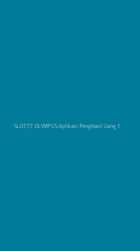 Tampilan Antarmuka Aplikasi Slot77 Olympus Aplikasi Penghasil Uang - 1