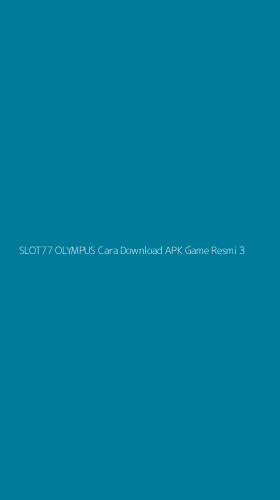 Tampilan Antarmuka Aplikasi Slot77 Olympus Cara Download Apk Game Resmi - 3