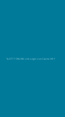 Tampilan Antarmuka Aplikasi Slot77 Online Link Login Live Casino Hd - 1