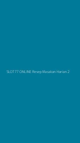Tampilan Antarmuka Aplikasi Slot77 Online Resep Masakan Harian - 2