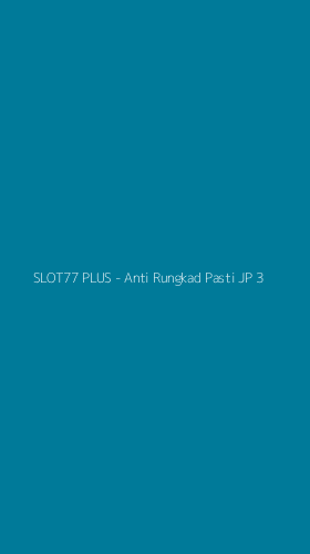 Tampilan Antarmuka Aplikasi SLOT77 PLUS - Anti Rungkad Pasti JP - 3