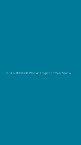 Tampilan Antarmuka Aplikasi Slot77 Republik Panduan Lengkap Bermain Aman - 4