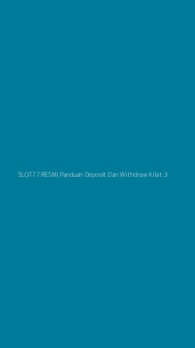 Tampilan Antarmuka Aplikasi Slot77 Resmi Panduan Deposit Dan Withdraw Kilat - 3