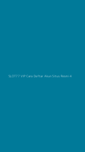 Tampilan Antarmuka Aplikasi Slot77 Vip Cara Daftar Akun Situs Resmi - 4