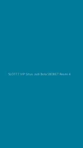 Tampilan Antarmuka Aplikasi Slot77 Vip Situs Judi Bola Sbobet Resmi - 4