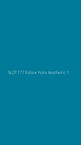 Tampilan Antarmuka Aplikasi Slot777 Editor Foto Aesthetic - 1