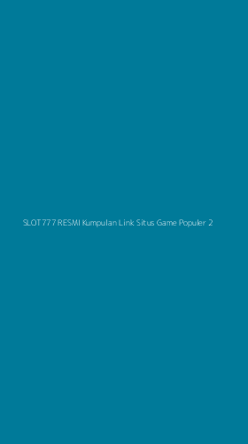 Tampilan Antarmuka Aplikasi Slot777 Resmi Kumpulan Link Situs Game Populer - 2