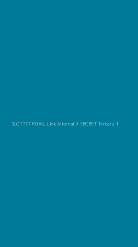 Tampilan Antarmuka Aplikasi Slot777 Royal Link Alternatif Sbobet Terbaru - 1