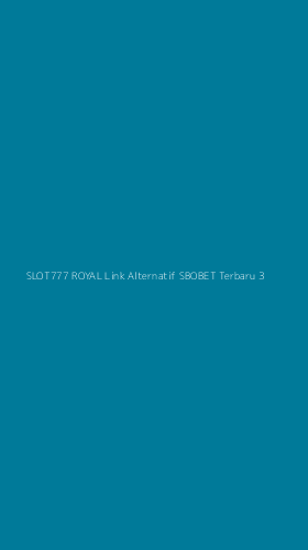 Tampilan Antarmuka Aplikasi Slot777 Royal Link Alternatif Sbobet Terbaru - 3
