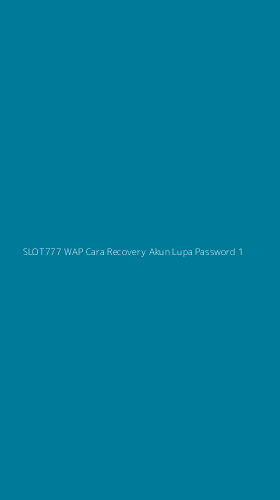 Tampilan Antarmuka Aplikasi Slot777 Wap Cara Recovery Akun Lupa Password - 1