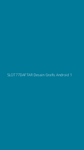 Tampilan Antarmuka Aplikasi Slot77daftar Desain Grafis Android - 1