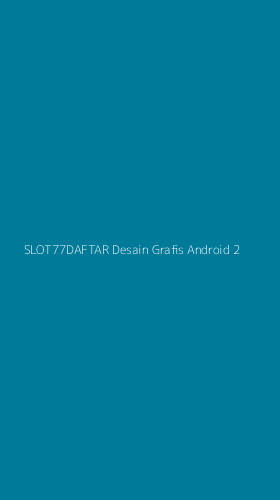 Tampilan Antarmuka Aplikasi Slot77daftar Desain Grafis Android - 2