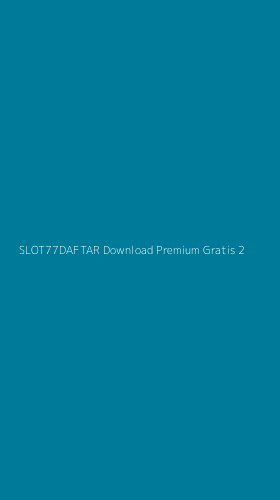 Tampilan Antarmuka Aplikasi Slot77daftar Download Premium Gratis - 2