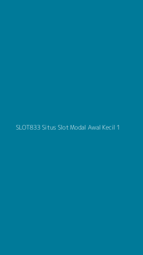 Tampilan Antarmuka Aplikasi Slot833 Situs Slot Modal Awal Kecil - 1