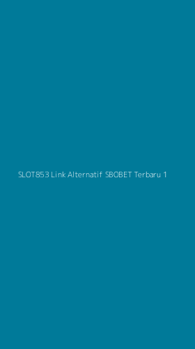 Tampilan Antarmuka Aplikasi Slot853 Link Alternatif Sbobet Terbaru - 1