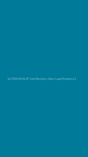 Tampilan Antarmuka Aplikasi Slot88 Akun Jp Cara Recovery Akun Lupa Password - 2
