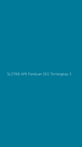 Tampilan Antarmuka Aplikasi Slot88 Apk Panduan Seo Terlengkap - 3