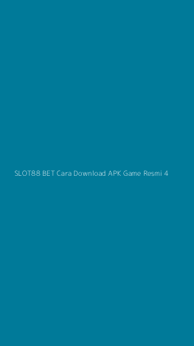 Tampilan Antarmuka Aplikasi Slot88 Bet Cara Download Apk Game Resmi - 4
