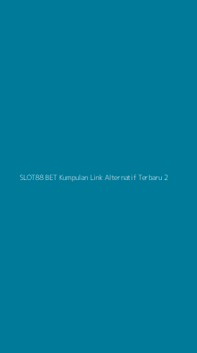 Tampilan Antarmuka Aplikasi Slot88 Bet Kumpulan Link Alternatif Terbaru - 2