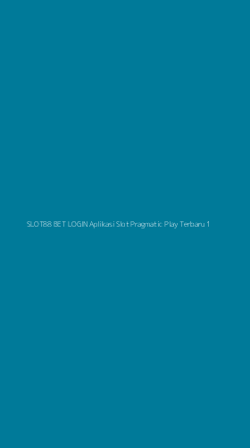Tampilan Antarmuka Aplikasi Slot88 Bet Login Aplikasi Slot Pragmatic Play Terbaru - 1