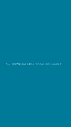 Tampilan Antarmuka Aplikasi Slot88 Dana Kumpulan Link Situs Game Populer - 4