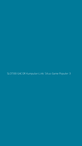 Tampilan Antarmuka Aplikasi Slot88 Gacor Kumpulan Link Situs Game Populer - 3
