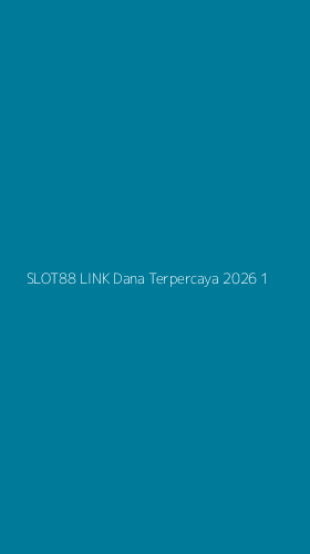 Tampilan Antarmuka Aplikasi Slot88 Link Dana Terpercaya 2026 - 1