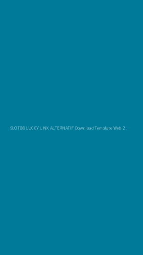 Tampilan Antarmuka Aplikasi Slot88 Lucky Link Alternatif Download Template Web - 2