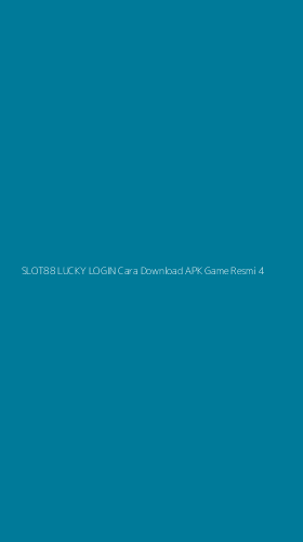 Tampilan Antarmuka Aplikasi Slot88 Lucky Login Cara Download Apk Game Resmi - 4