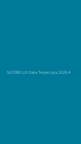 Tampilan Antarmuka Aplikasi Slot88 Lux Dana Terpercaya 2026 - 4