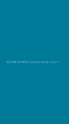 Tampilan Antarmuka Aplikasi Slot88 Olympus Tutorial Server Linux - 1