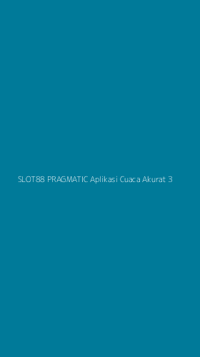 Tampilan Antarmuka Aplikasi Slot88 Pragmatic Aplikasi Cuaca Akurat - 3