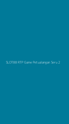 Tampilan Antarmuka Aplikasi Slot88 Rtp Game Petualangan Seru - 2
