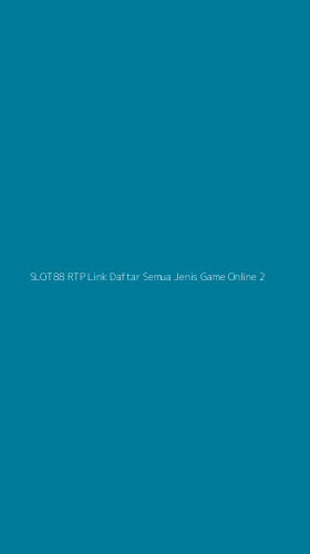 Tampilan Antarmuka Aplikasi Slot88 Rtp Link Daftar Semua Jenis Game Online - 2