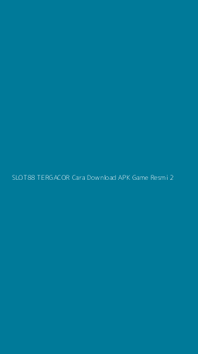 Tampilan Antarmuka Aplikasi Slot88 Tergacor Cara Download Apk Game Resmi - 2
