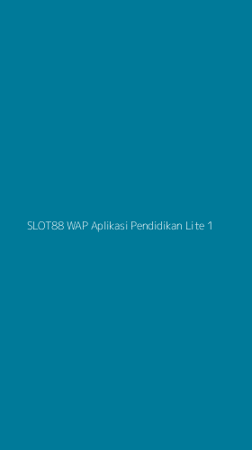 Tampilan Antarmuka Aplikasi Slot88 Wap Aplikasi Pendidikan Lite - 1