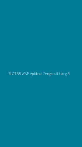 Tampilan Antarmuka Aplikasi Slot88 Wap Aplikasi Penghasil Uang - 3